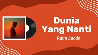 Raim Laode  Dunia Yang Nanti  Lirik Lagu 