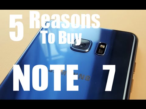 Galaxy Note 7 : 5 Reasons You Should Buy!
