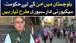 Government security agencies are fully prepared for the establish peace in Balochistan: Jan Achakzai