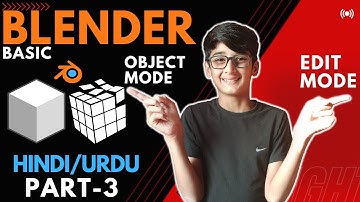 Blender Basics For Beginners | Object Mode VS Basic Mode | Blender Tutorial In Hindi/Urdu Part 3