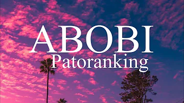 Patoranking - ABOBI (Lyrics)