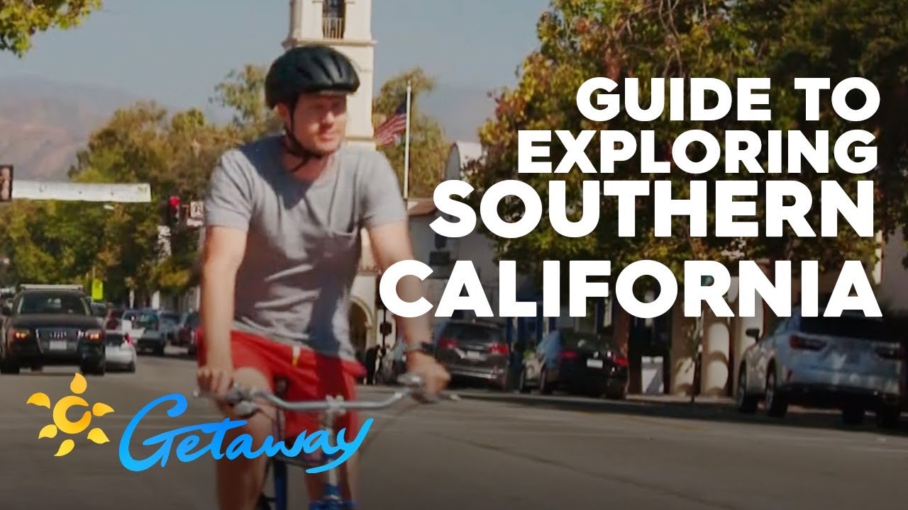 Tips to exploring Southern California | Getaway 2019