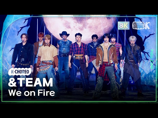 K-Choreo 8K] &TEAM 'We on Fire' (&TEAM Choreography) @Music Bank