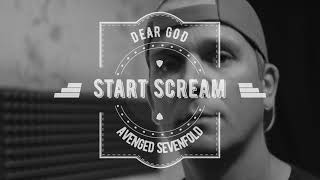 Dear God Avenged Sevenfold НА русском языке , VOCAL COVER by Start Scream