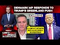 Denmark MP Responds To Trump's Greenland Push: 'A Conflict Between NATO Allies Would Be Disastrous'