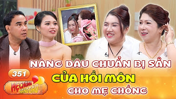 Mẹ Chồng Nàng Dâu #351|Con dâu xúi mẹ chồng lên chương trình hẹn hò, chuẩn bị sẵn CỦA HỒI MÔN cho mẹ