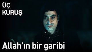 Üç Kuruş 1.  - Allah'ın Bir Garibi Resimi