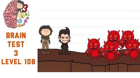 Brain Test 3 Level 108 They must defeat these imps Walkthrough