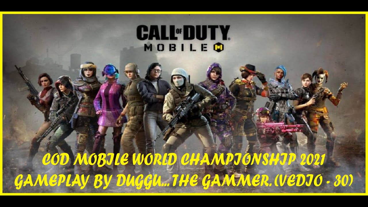 VEDIO - 30|COD MOBILE WORLD CHAMPIONSHIP 2021: GAMEPLAY BY DUGGU... THE GAMMER.