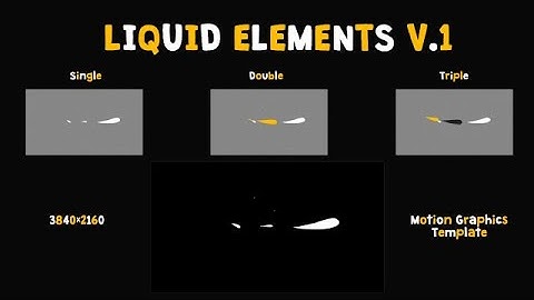 Liquid Elements V.1 Motion Graphics Templates