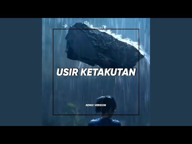 USIR KETAKUTAN (Remix Version) class=