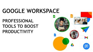 Google WorkSpace - Professional Tools to Boost Productivity
