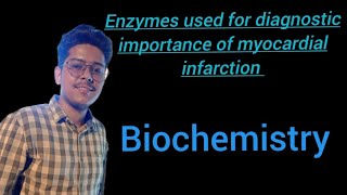 Enzymes of diagnostic importance in myocardial infarction || (BIOCHEMISTRY)