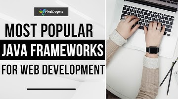 Most Popular Java Frameworks for Web Development 2022 | Top Frameworks for Java