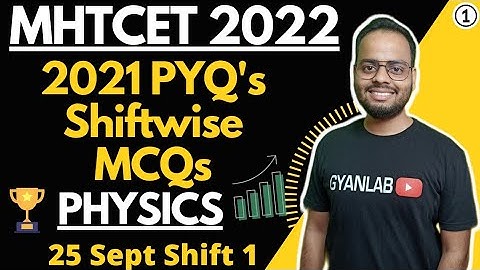 #1🏆 CET 2021 PYQs Shiftwise | 25 Sept Shift 1 | Part 1 | MHTCET 2022 | Gyanlab | Ajay Patel |
