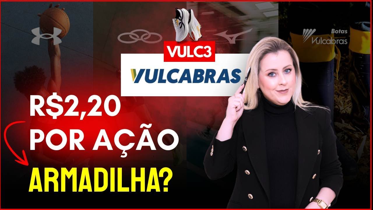 VULC3: “R$2,20 por ação onde mora o risco?”