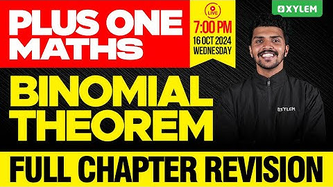 Plus One Maths | Binomial Theorem - Full Chapter Revision | Xylem Plus One