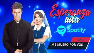 Esperanza mia  - lali - #EsperanzaMia #Lali #MeMueroPorVos Me Muero Por Vos