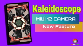 MIUI 12 Kaleidoscope camera mode // MIUI 12 Camera New feature introduced in version 20.5.28