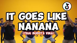 IT GOES LIKE NANANA NEW TIKTOK REMIX  | THAI BUDOTS VINA | DJTONGZKIE REMIX 2024