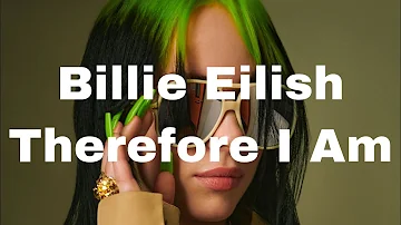 Billie Eilish-Therefore I Am (Clean Lyrics)