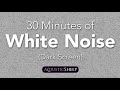White Noise For Sleep 30 Minutes Dark Background By AcousticSheep LLC