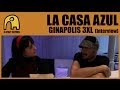 Capture de la vidéo La Casa Azul - Entrevista Ginapolis 3Xl