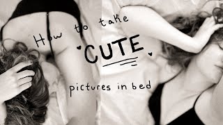 HOW TO TAKE CUTE PICS IN BED FOR YOUR INSTAGRAM// bedroom photoshoot II easy and fun!