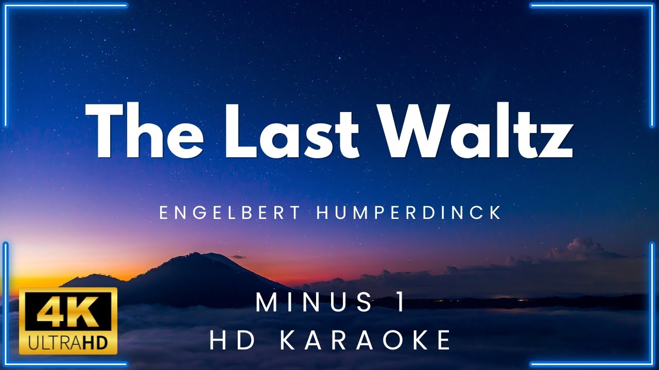 The Last Waltz Engelbert Humperdinck (HD Karaoke) My Daily Videoke