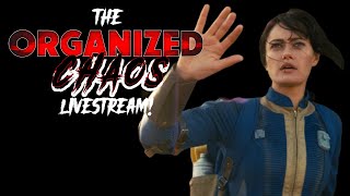 The Fallout from Fallout - Organized Chaos Livestream!