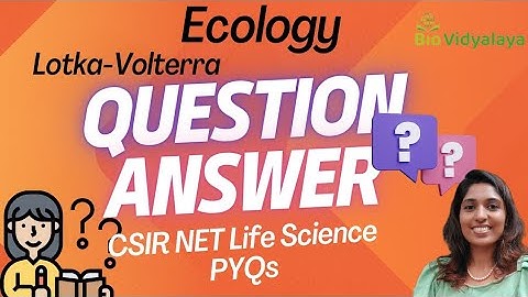 CSIR NET Lifescience PYQ Ecology Lotka- Volterra Competition Model | CSIR NET LIFE SCIENCE | English