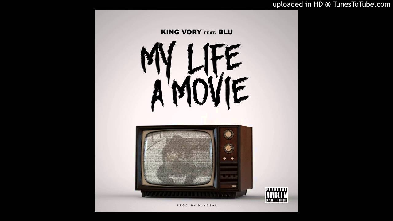 在 YouTube 上观看 King Vory feat Blu - My Life A Movie (Prod by DunDeal)