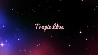 Diviners feat. Contacreast - Tropic Love (Lyrics)