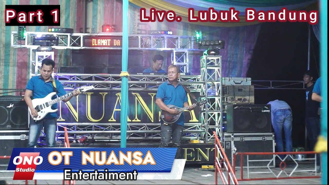 PART 1 MALAM || OT NUANSA REBORN || LIVE DIDESA LUBUK BANDUNG. KEC.  PAYARAMAN
