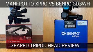 Geared tripod head comparison – Manfrotto Xpro vs Benro GD3WH.