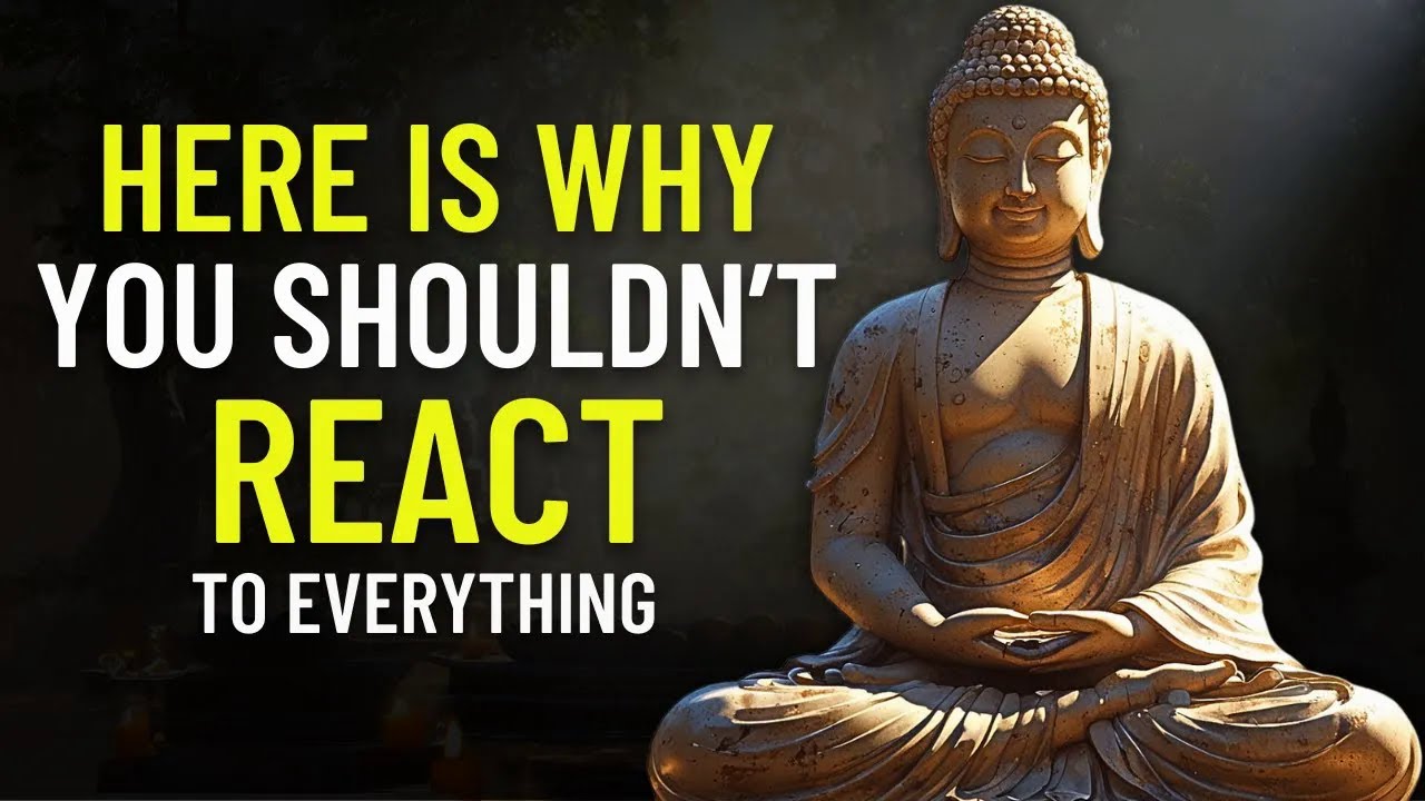 Power of Not Reacting  How to control your emotions  Buddhist Wisdom  Buddhism in English