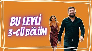 Bu Leyli 3-Cü Bölüm