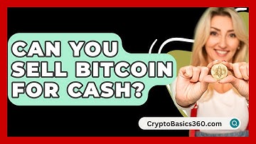Can You Sell Bitcoin for Cash? - CryptoBasics360.com