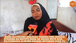 ALIYEKUWA ANAJIUZA TANDIKA KWA WAHAYA AKANWA NA WATOTO WAKE |HATUKUJUI |NDUGU HAWAMTAKI |KAJIUZE