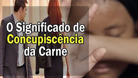 Como acabar com a concupiscência?