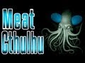 Meat cthulhu  epic meal time