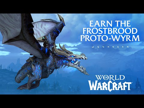 Earn the Frostbrood Proto-Wyrm! | World of Warcraft