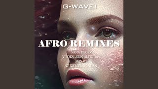 Sana Değer (AFRO REMIX) - G-Wave!