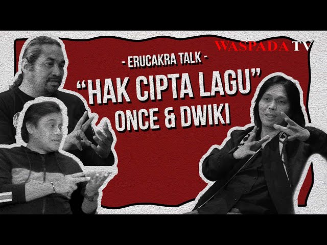 Erucakra Talk - Once Mekel & Dwiki Dharmawan Buka Suara Soal Hak Cipta Lagu class=