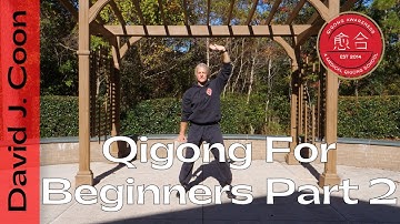PT 2 - Qigong for Beginners - 2024 Workshop - Set of 6 Beginning Exercises - Part 2 of 8