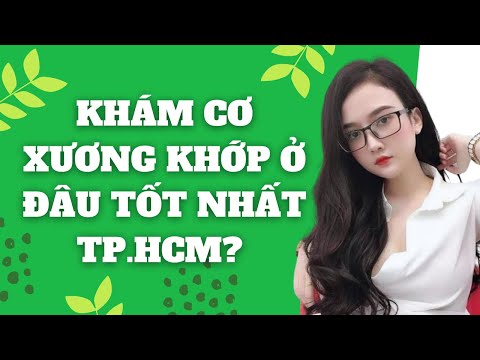 Video BỆNH XƯƠNG KHỚP CHỮA Ở ĐÂU TỐT NHẤT TẠI TP.HCM ? - youtube