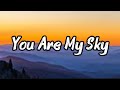 You Are My Sky New English Romantic Song 2026 Lyrics 