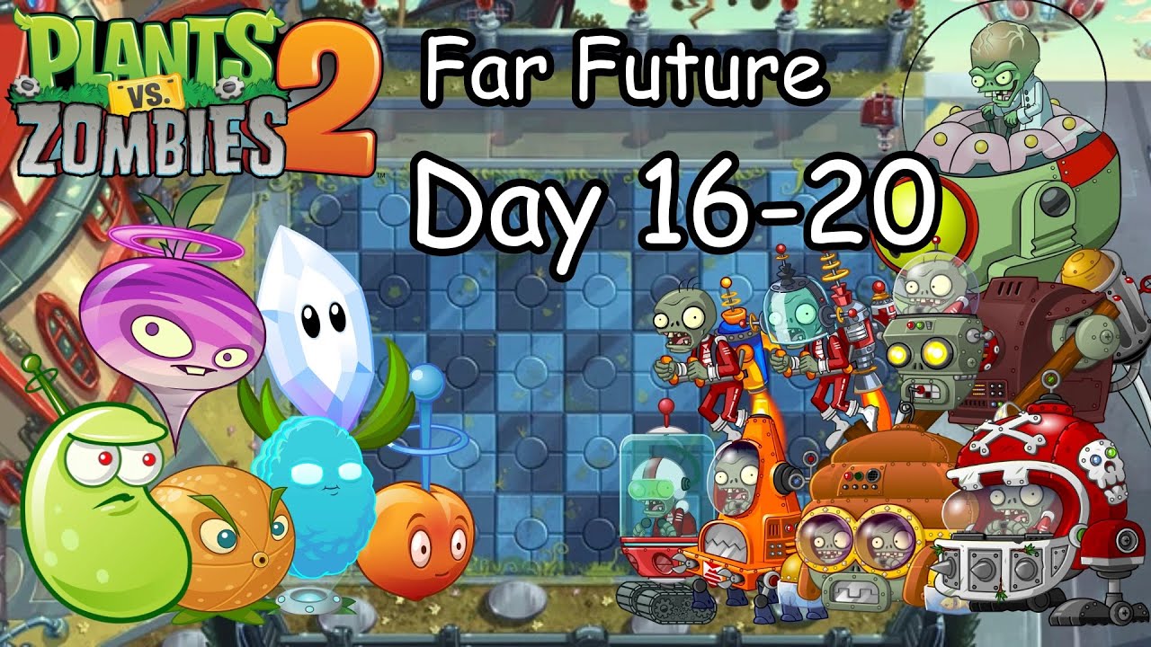 Plants vs Zombies 2 : Far Future - Day 16-20 - YouTube