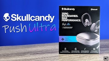 Nope! : Skullcandy Push Ultra True Wireless