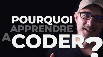 Pourquoi apprendre à coder ?